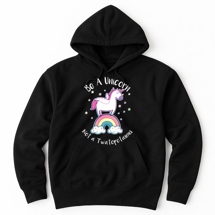 Be A Unicorn Not A Twatopotamus Hoodie