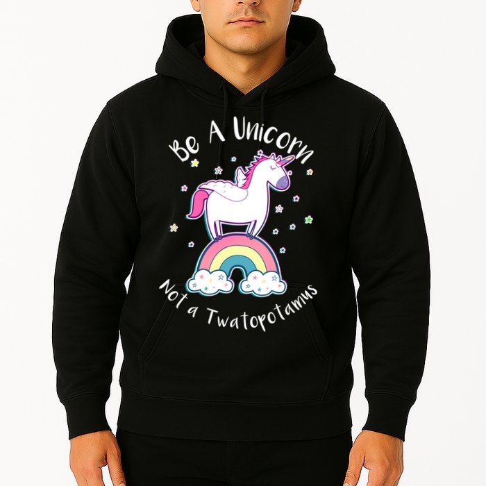 Be A Unicorn Not A Twatopotamus Hoodie