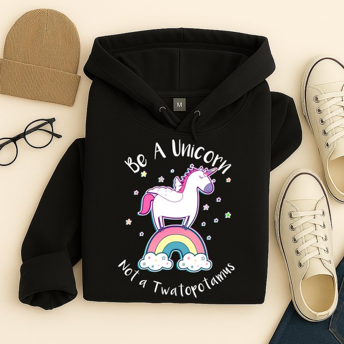 Be A Unicorn Not A Twatopotamus Hoodie