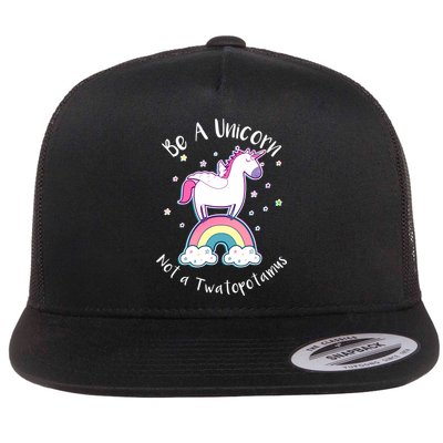 Be A Unicorn Not A Twatopotamus Flatbill Hat