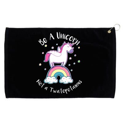 Be A Unicorn Not A Twatopotamus Grommeted Golf Towel