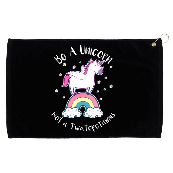 Be A Unicorn Not A Twatopotamus Grommeted Golf Towel