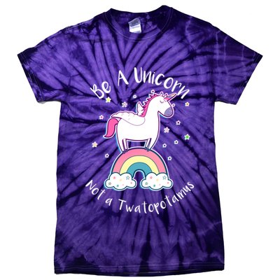 Be A Unicorn Not A Twatopotamus Tie-Dye T-Shirt
