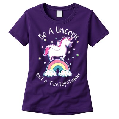 Be A Unicorn Not A Twatopotamus Womens T-Shirt