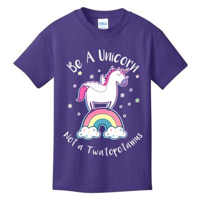 Be A Unicorn Not A Twatopotamus Kids T-Shirt