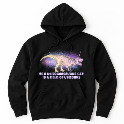 Be A Unicornasaurus Rex Hoodie