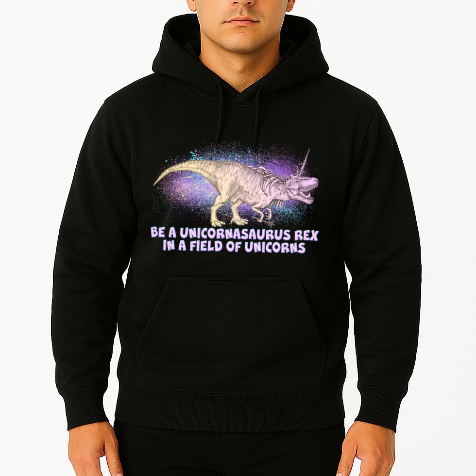 Be A Unicornasaurus Rex Hoodie