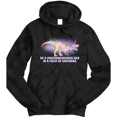 Be A Unicornasaurus Rex Tie Dye Hoodie