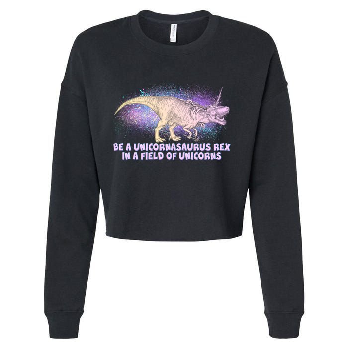 Be A Unicornasaurus Rex Cropped Pullover Crew