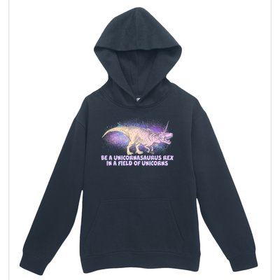 Be A Unicornasaurus Rex Urban Pullover Hoodie