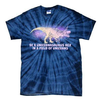 Be A Unicornasaurus Rex Tie-Dye T-Shirt