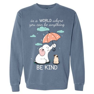 Be Anything Elephant Dog Umbrella  Garment-Dyed Sweatshirt