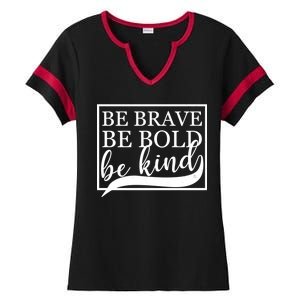 Be Brave Be Bold Be Kind Ladies Halftime Notch Neck Tee