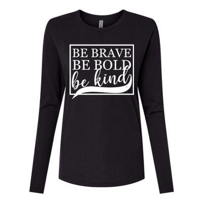 Be Brave Be Bold Be Kind Womens Cotton Relaxed Long Sleeve T-Shirt