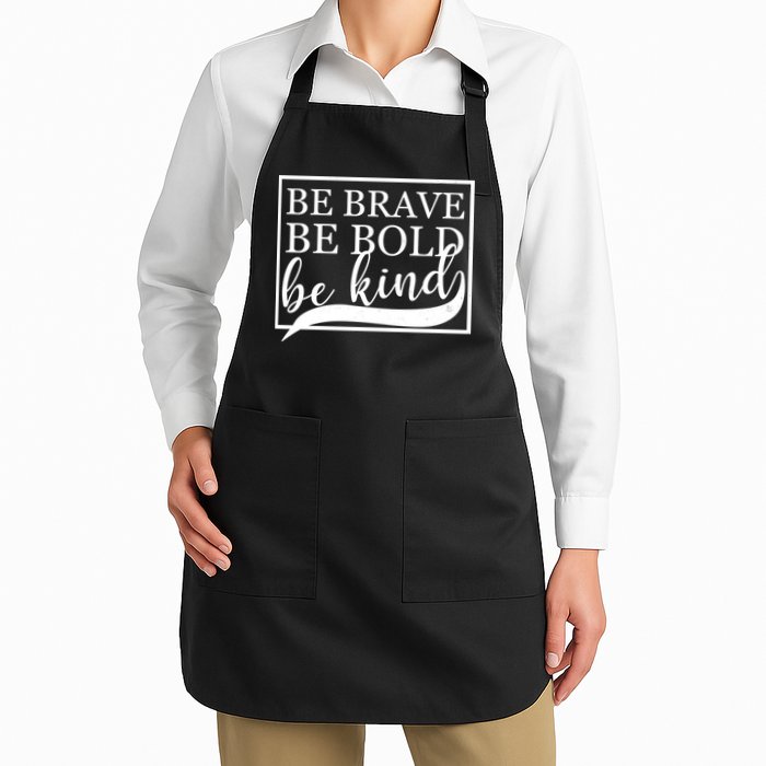 Be Brave Be Bold Be Kind Apron