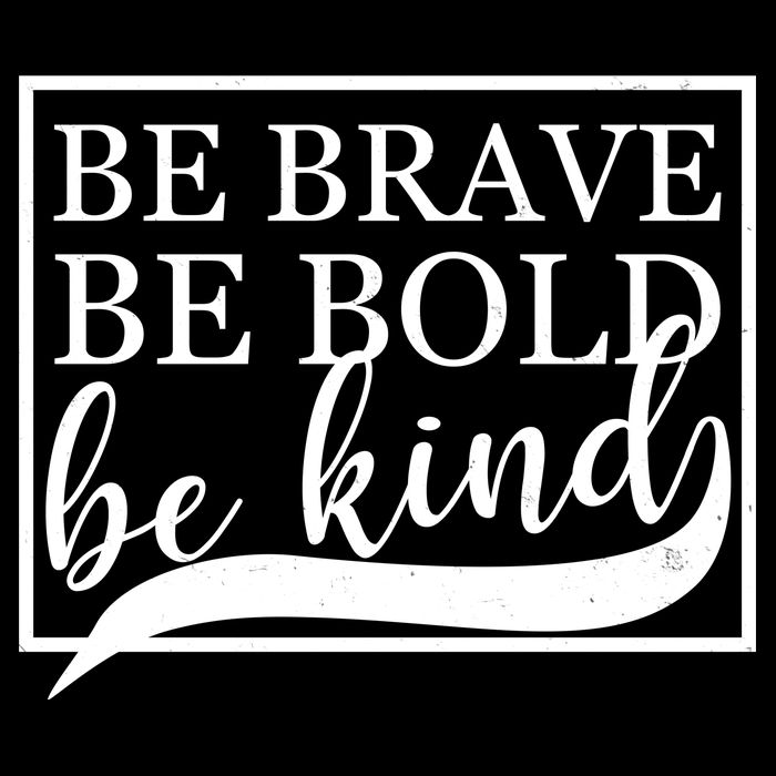 Be Brave Be Bold Be Kind Apron