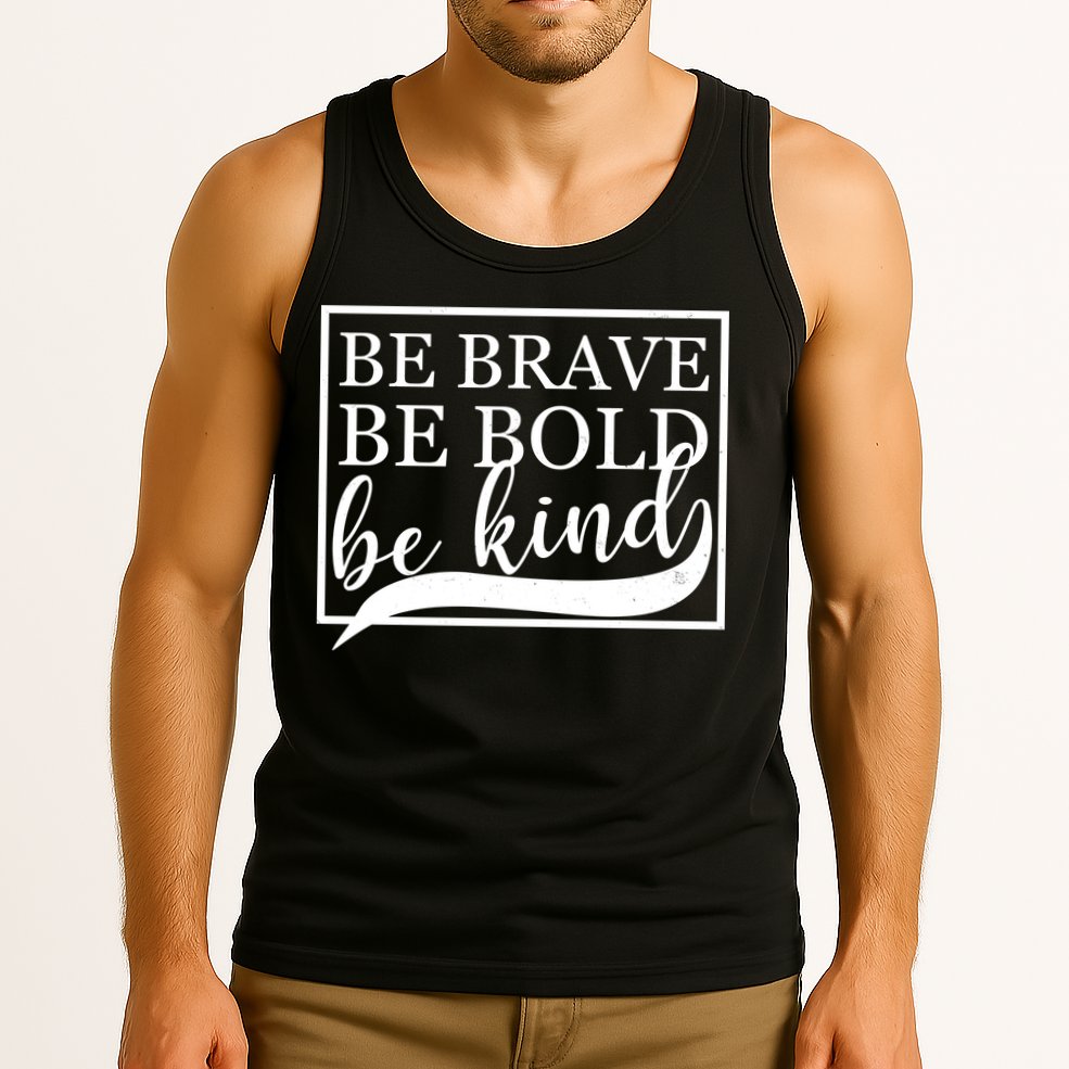 Be Brave Be Bold Be Kind Tank Top