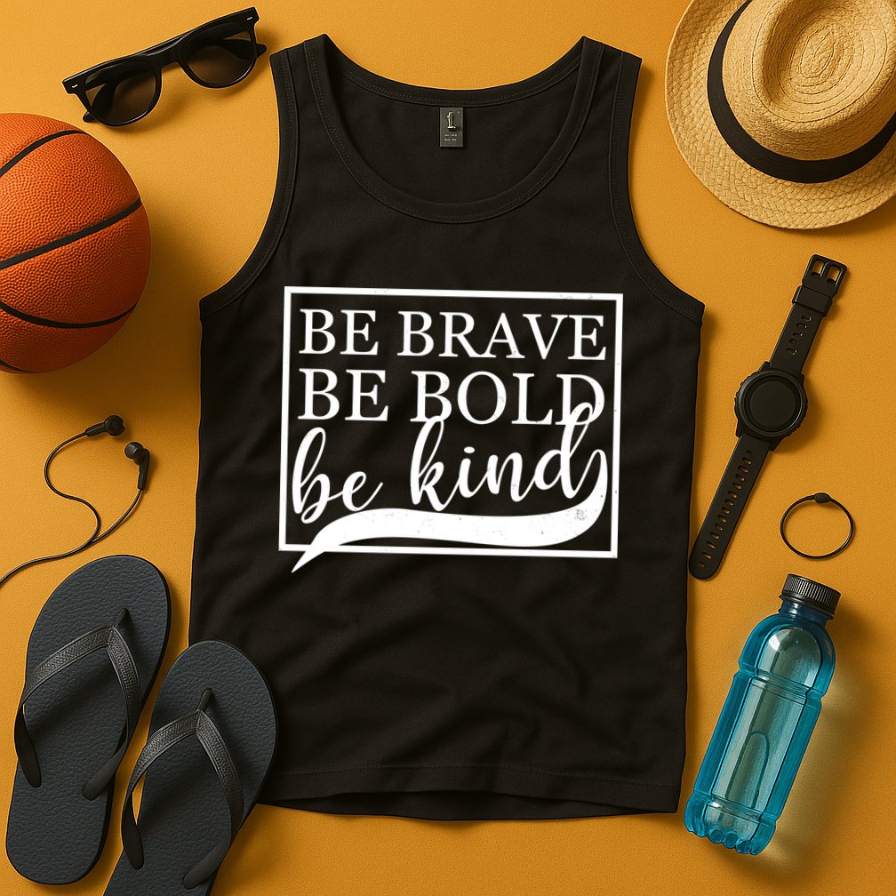 Be Brave Be Bold Be Kind Tank Top