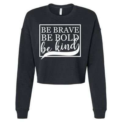 Be Brave Be Bold Be Kind Cropped Pullover Crew