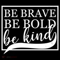 Be Brave Be Bold Be Kind Women's V-Neck T-Shirt