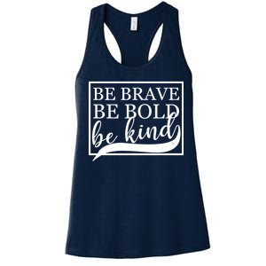 Be Brave Be Bold Be Kind Women's Racerback Tank