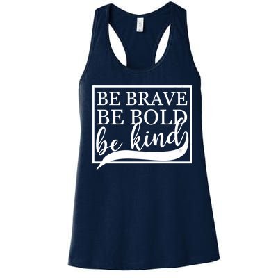 Be Brave Be Bold Be Kind Women's Racerback Tank