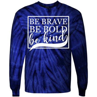 Be Brave Be Bold Be Kind Tie-Dye Long Sleeve Shirt