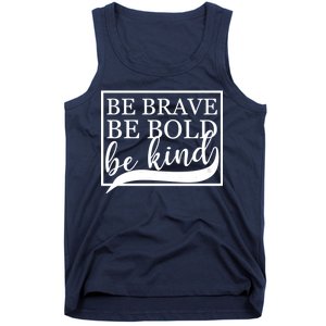 Be Brave Be Bold Be Kind Tank Top