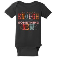 Be Brave Enough To Suck At Something New Baby Bodysuit