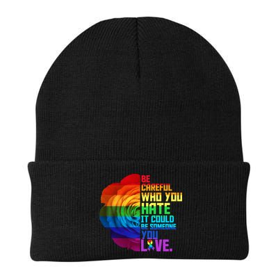 Be Careful Who You Hate Can Be Someone You Love Beanie