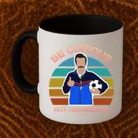 Be Curious Not Judgmental Funny Soccer Mug