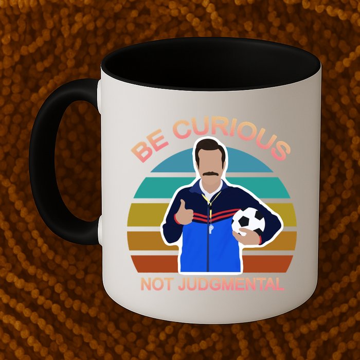 Be Curious Not Judgmental Funny Soccer Mug