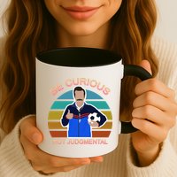 Be Curious Not Judgmental Funny Soccer Mug