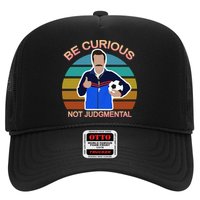 Be Curious Not Judgmental Funny Soccer Hat