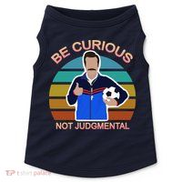 Be Curious Not Judgmental Funny Soccer Doggie Tank