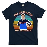 Be Curious Not Judgmental Funny Soccer T-Shirt