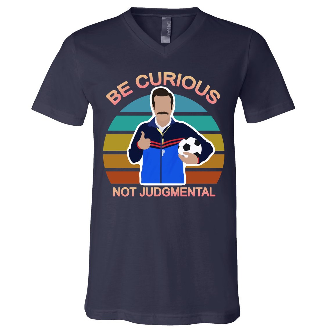 Be Curious Not Judgmental Funny Soccer V-Neck T-Shirt