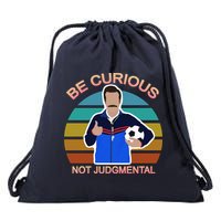 Be Curious Not Judgmental Funny Soccer Drawstring Bag