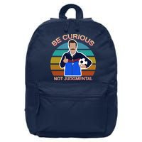 Be Curious Not Judgmental Funny Soccer 16 in Basic Backpack