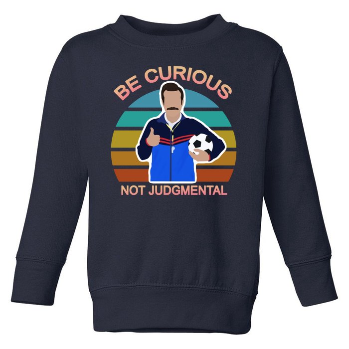 Be Curious Not Judgmental Funny Soccer Toddler Sweatshirt