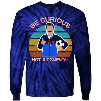 Be Curious Not Judgmental Funny Soccer Tie-Dye Long Sleeve Shirt