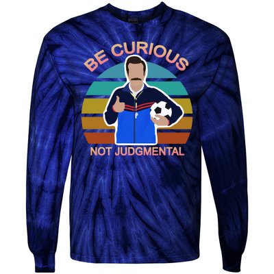 Be Curious Not Judgmental Funny Soccer Tie-Dye Long Sleeve Shirt