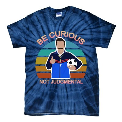 Be Curious Not Judgmental Funny Soccer Tie-Dye T-Shirt