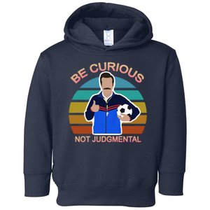 Be Curious Not Judgmental Funny Soccer Toddler Hoodie