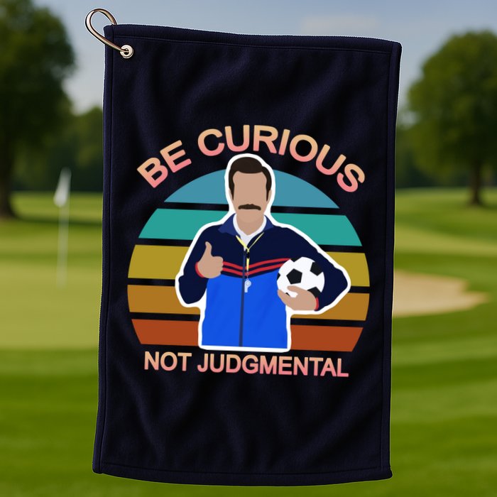 Be Curious Not Judgmental Funny Soccer Golf Towel