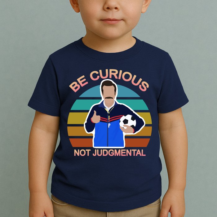 Be Curious Not Judgmental Funny Soccer Toddler T-Shirt
