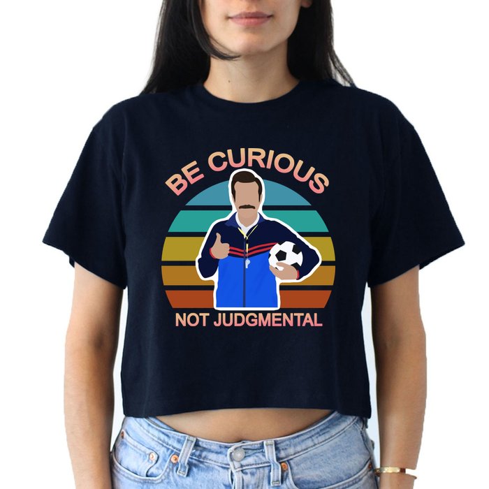 Be Curious Not Judgmental Funny Soccer Crop Top