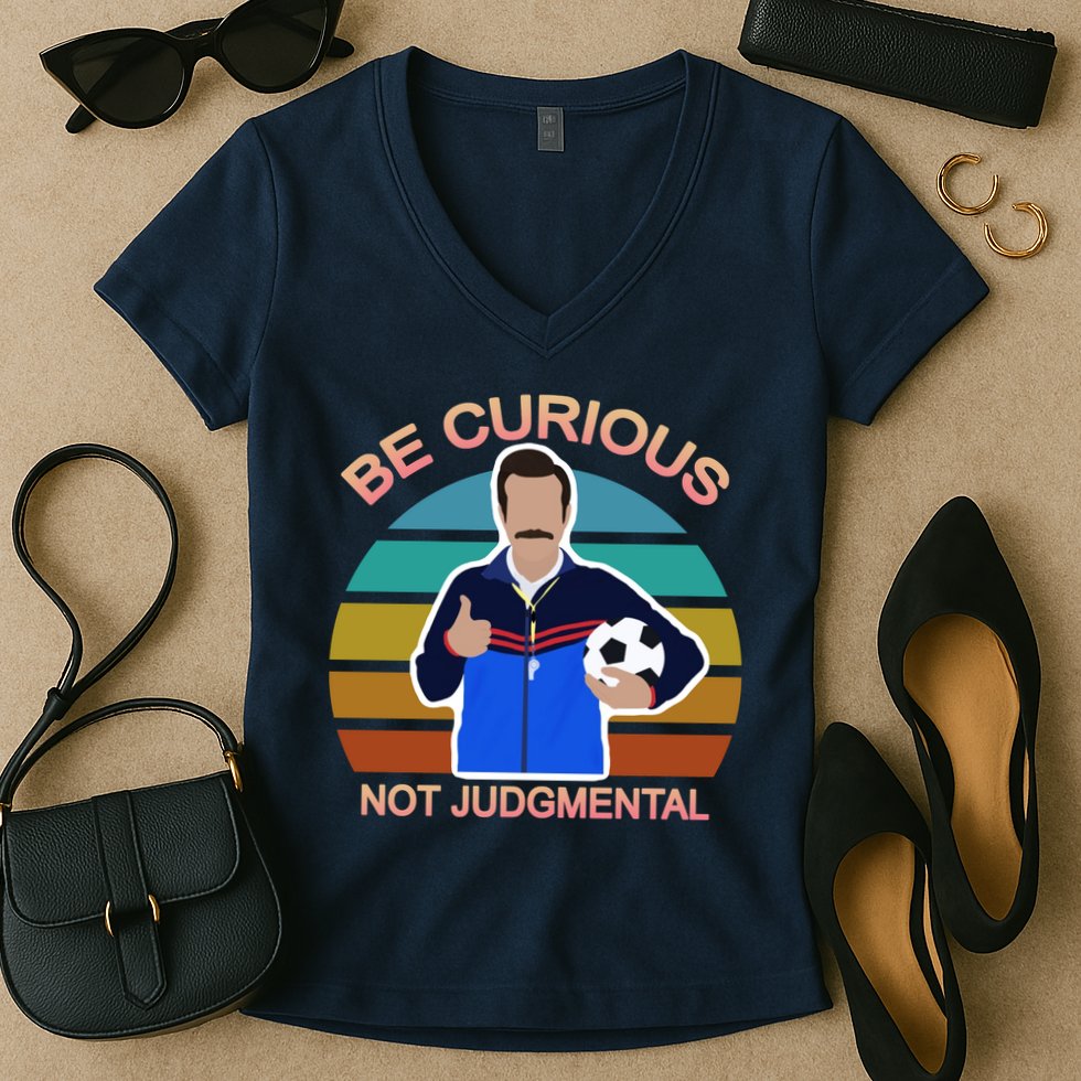 Be Curious Not Judgmental Funny Soccer Women's V-Neck T-Shirt