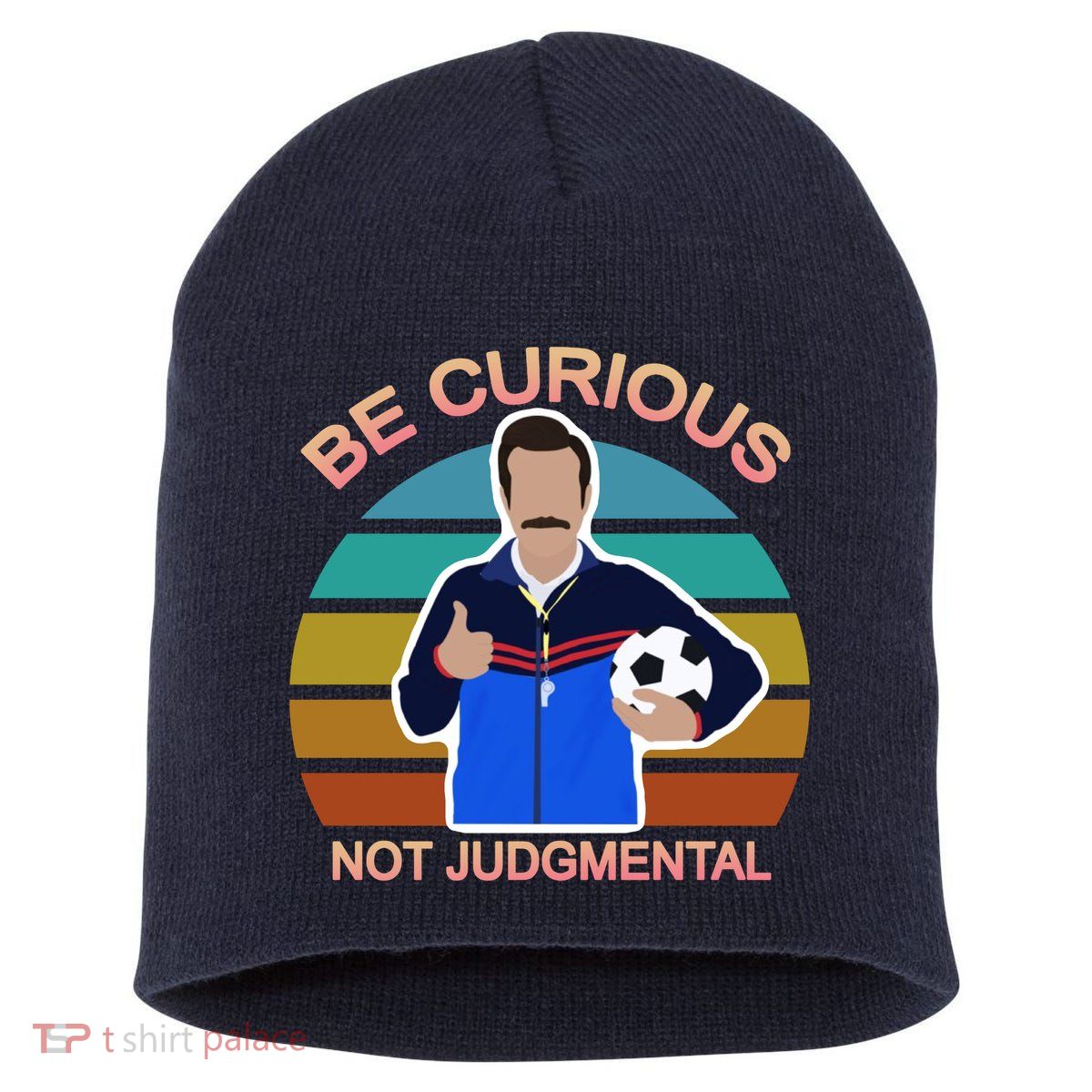 Be Curious Not Judgmental Funny Soccer Short Acrylic Beanie