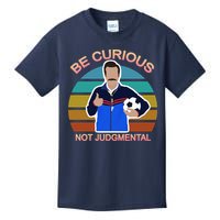 Be Curious Not Judgmental Funny Soccer Kids T-Shirt